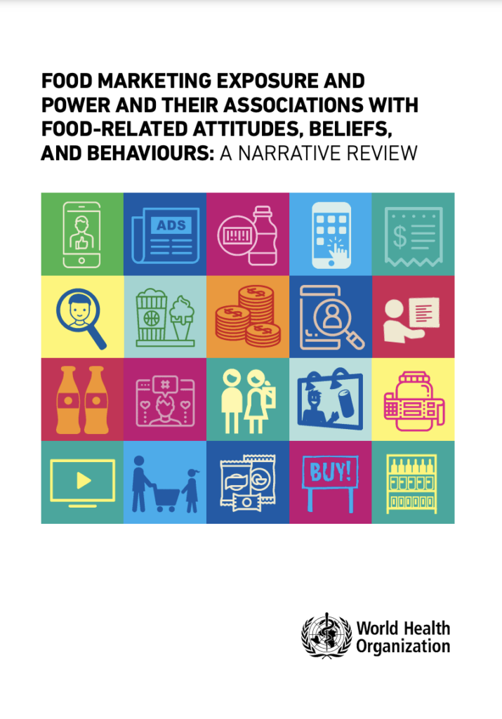 WHO Food marketing exposure and power and their associations with food-related attitudes, beliefs, and behaviours: a narrative review