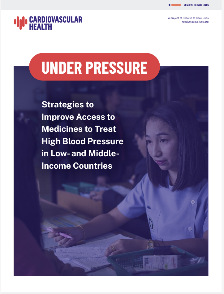 Cover image from Resolve to Save lives report Under Pressure:Strategies to improve access to medicines to treat high blood pressure in low- and middle-income countries