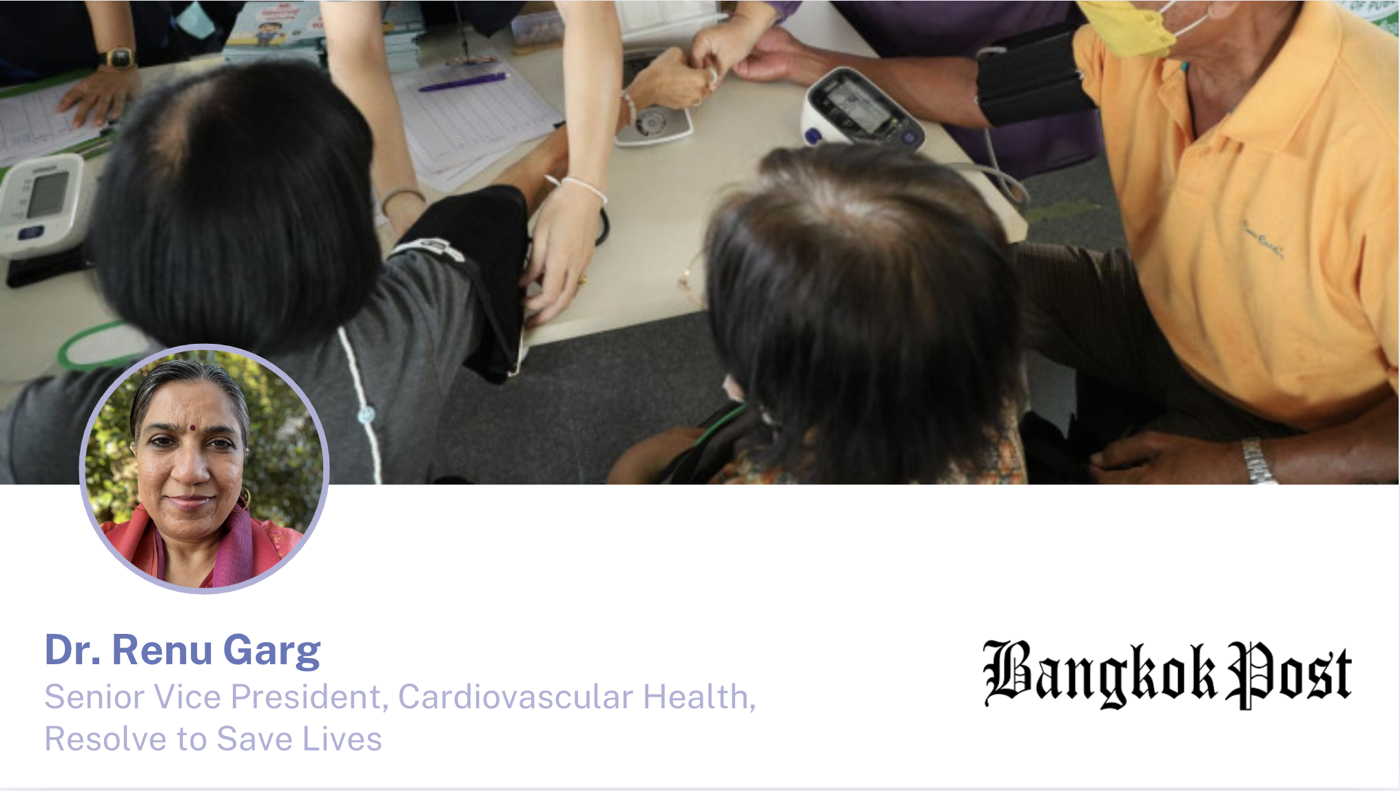 Cover image featuring headshot of Renu Garg for Op Ed in Bangkok Post: Hypertension hides in plain sight