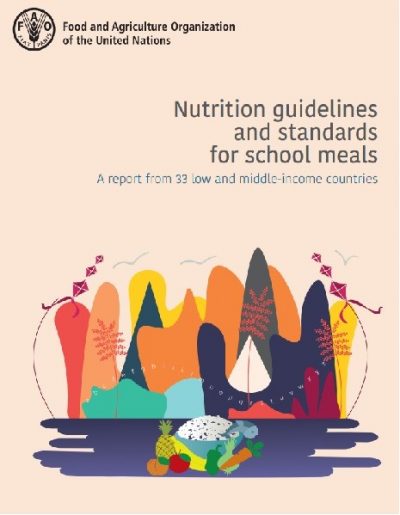 Nutrition guidelines and standards for school meals.  A report from 33 low and middle-income countries. (2019)