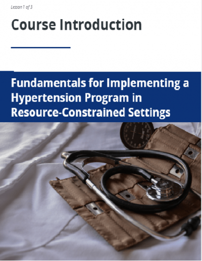 Training Course: Fundamentals for Implementing a Hypertension Program in Resource-Constrained Settings
