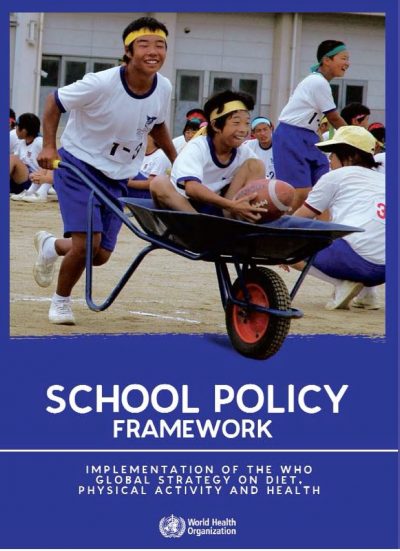 School policy framework: implementation of the WHO global strategy on diet, physical activity and health (2008)